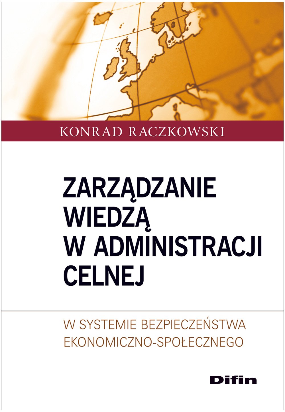 ler totalmente Zarządzanie wiedzą w administracji celnej: W systemie bezpieczeństwa ekonomiczno - społecznego