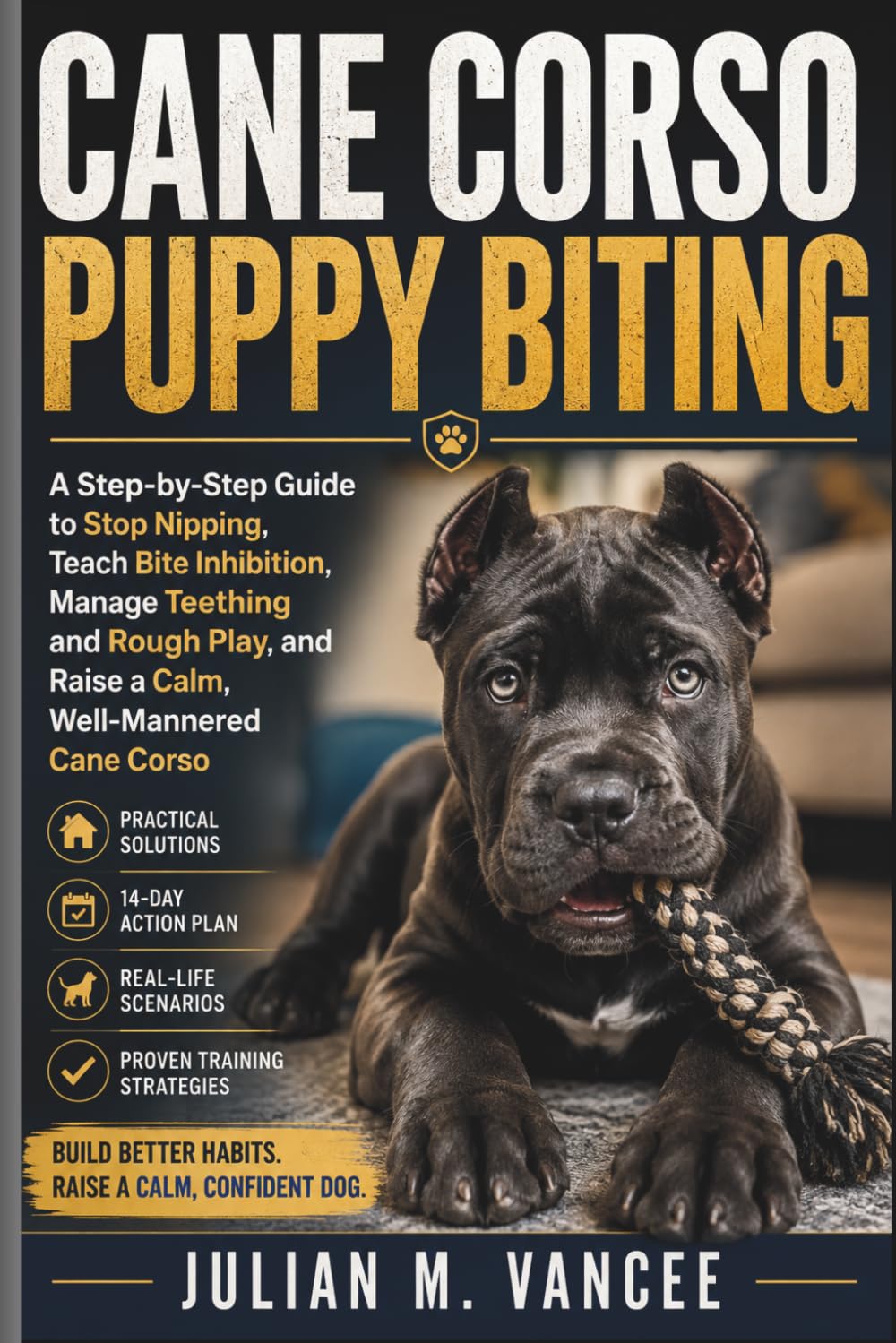 capítulo por capítulo baixar Cano Corso: A Step-by-Step Guide to Stop Nipping, Teach Bite Inhibition, Manage Teething and Rough Play, and Raise a Calm, Well-Mannered Cane Corso
