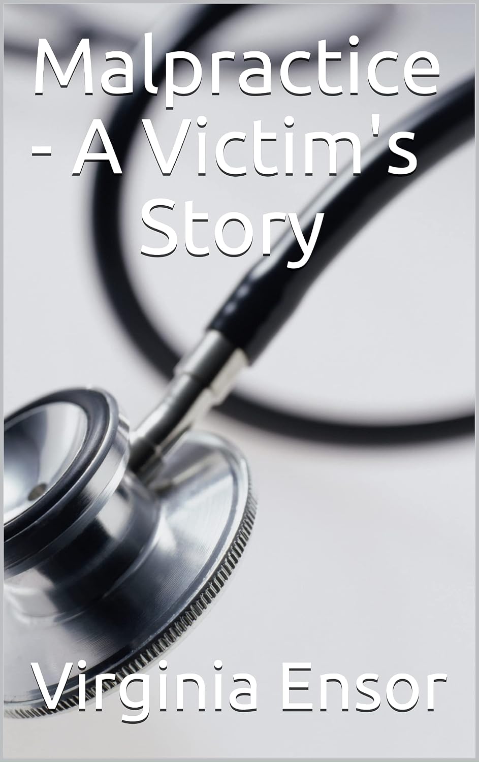ler totalmente Malpractice - A Victim's Story (English Edition)