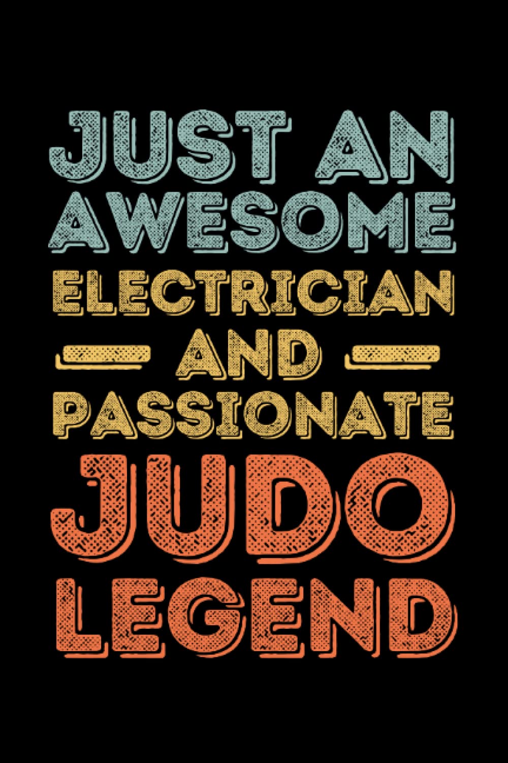 ler totalmente Electrician Judo legend retro: 6"x9", Notes, Notebook, Journal, Diary, 120 Pages lined, Paperback Cover