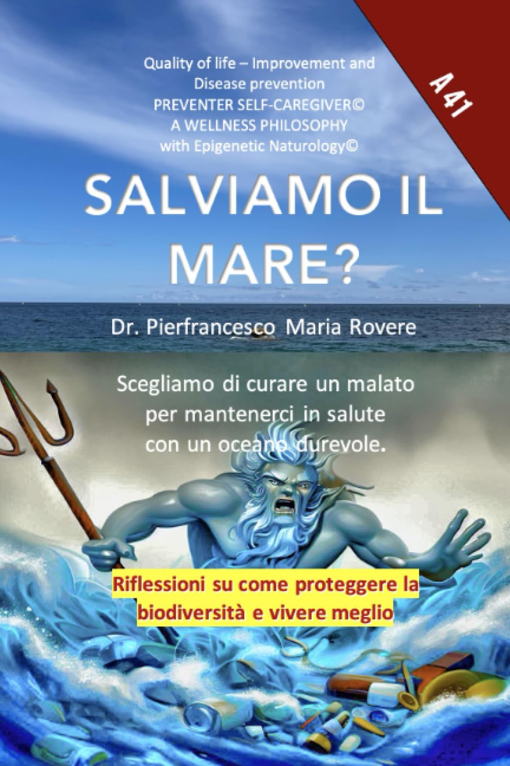 ler totalmente SALVIAMO IL MARE?: Scegliamo di curare un malato per mantenerci in salute con un oceano durevole (NATUROLOGIA EPIGENETICA e Self-Caregiver) (Italian Edition)