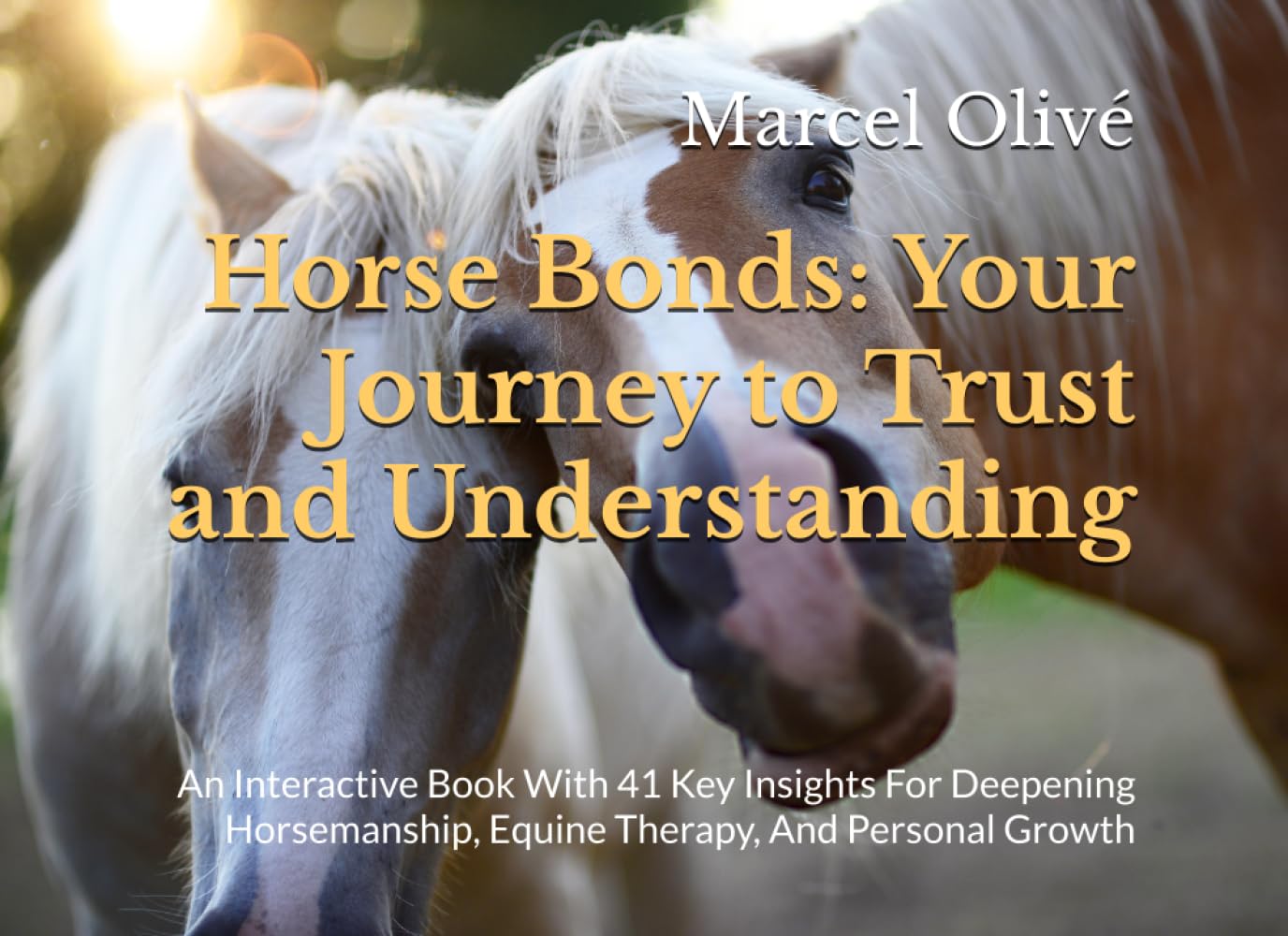 Horse Bonds: Your Journey to Trust and Understanding: An Interactive Book With 41 Key Insights For Deepening Horsemanship, Equine Therapy, And Personal Growth baixar livro de graça