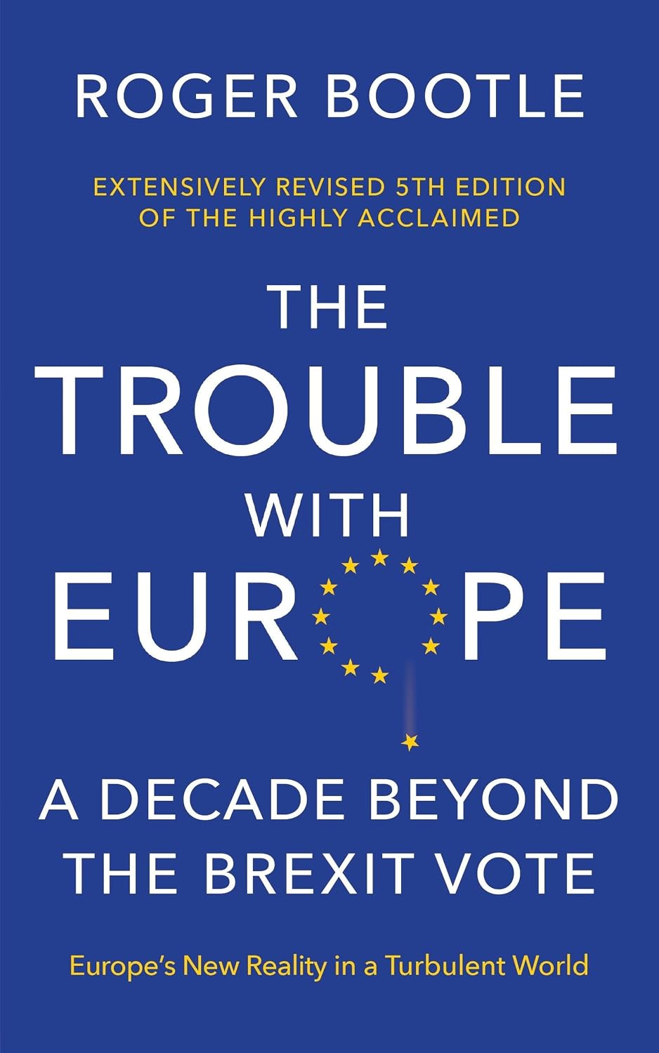 The Trouble With Europe: A Decade Beyond the Brexit Vote (English Edition)