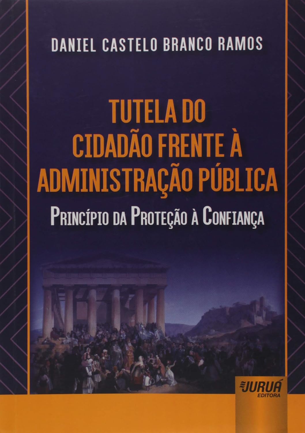 ler totalmente Tutela do Cidadão Frente à Administração Pública: Princípio da Proteção à Confiança