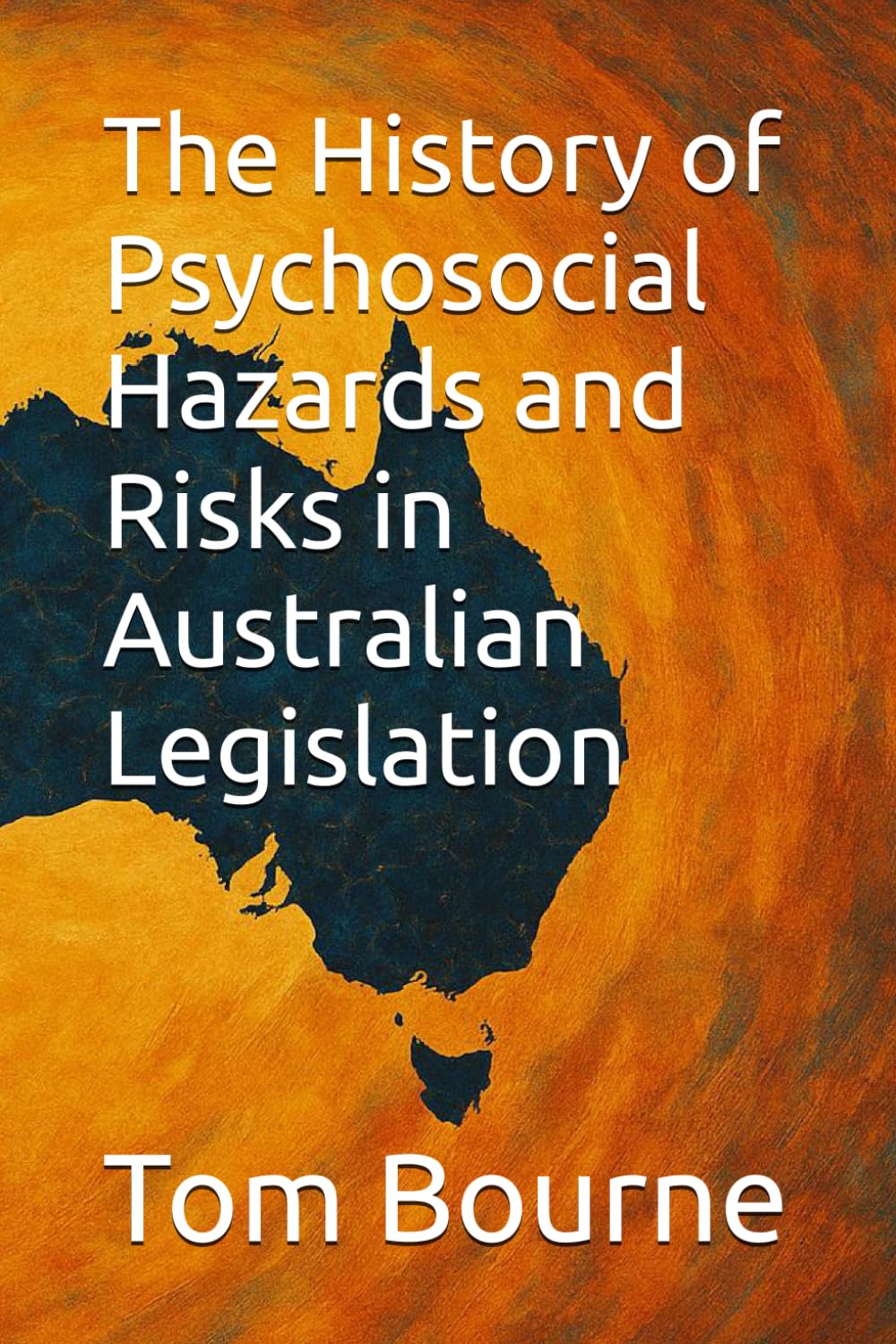 The History of Psychosocial Hazards and Risks in Australian Legislation