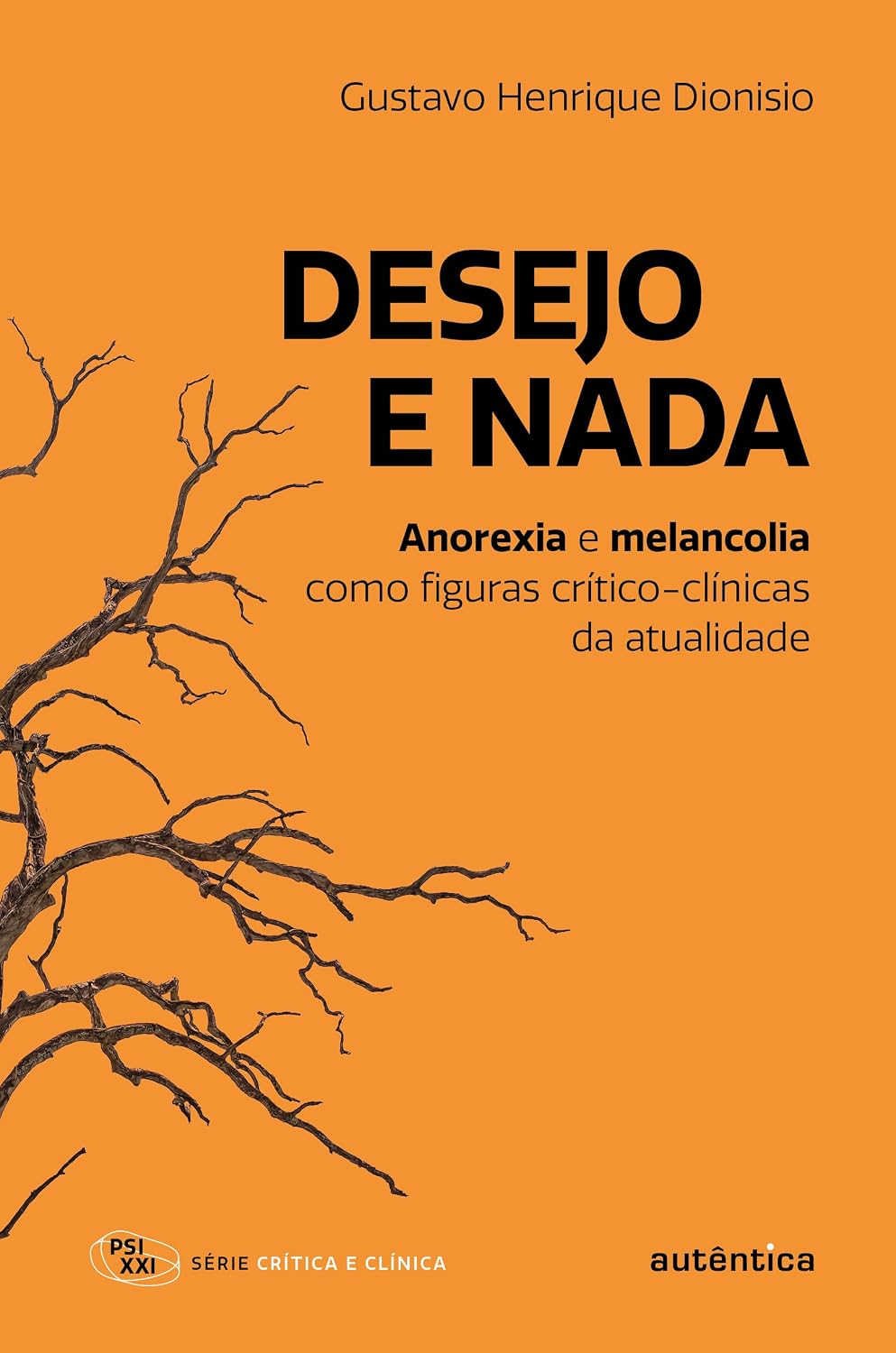 ler totalmente Desejo e nada: Anorexia e melancolia como figuras crítico-clínicas da atualidade