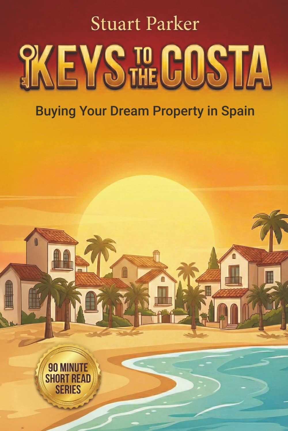 Keys to the Costa: Buying Your Dream Property in Spain baixar livro de graça