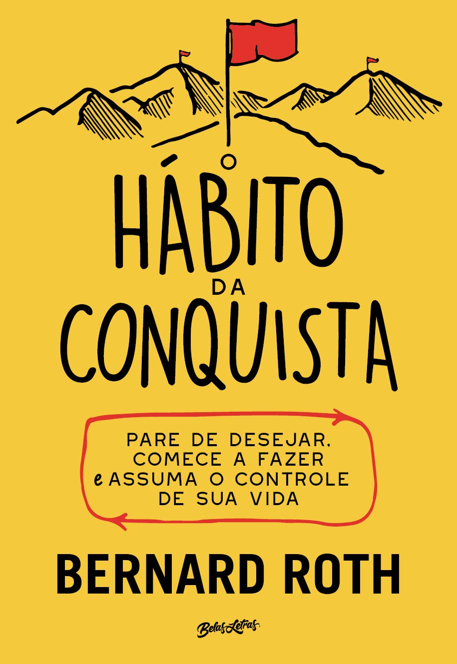 O hábito da conquista: pare de desejar, comece a fazer e assuma o controle de sua vida baixar livro de graça