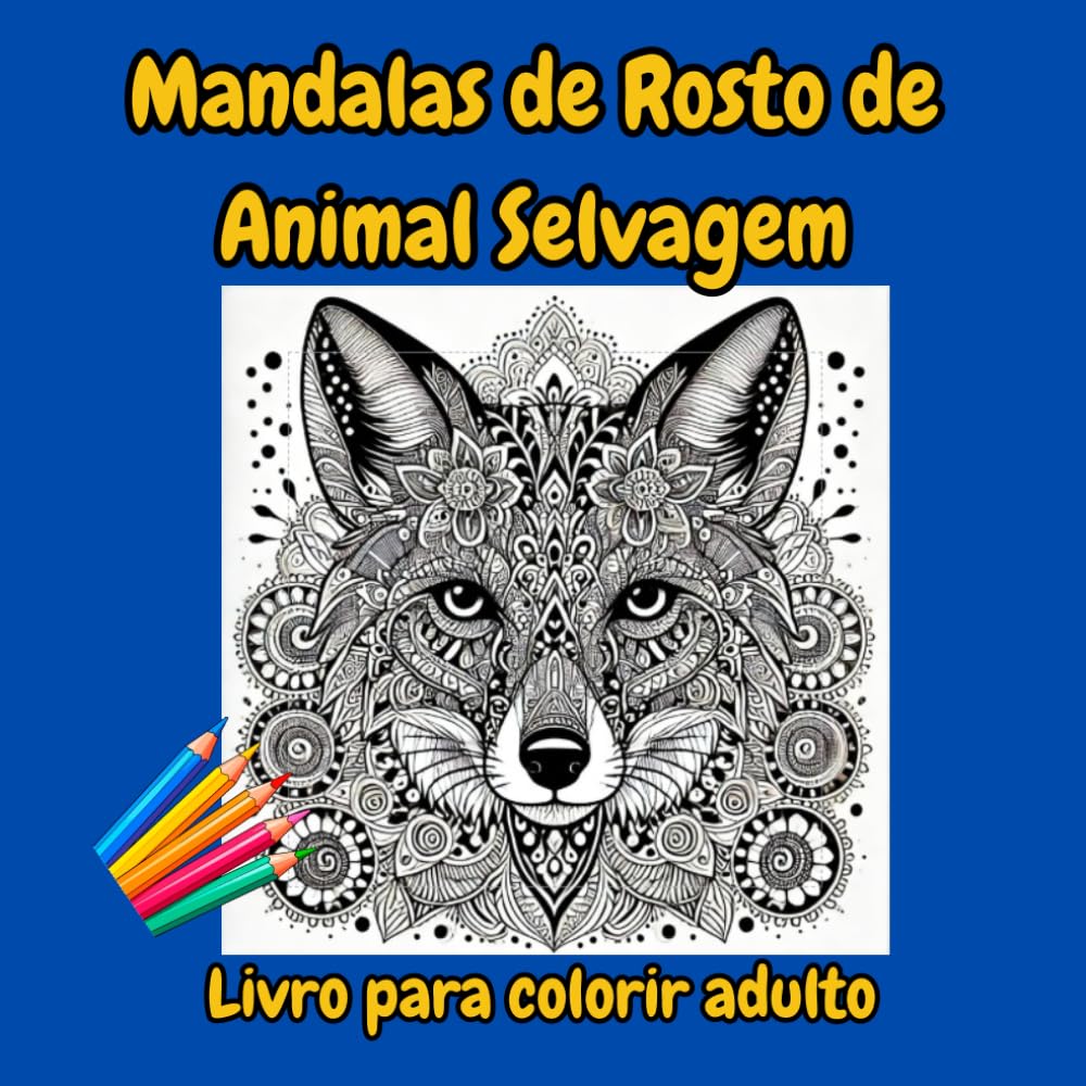 Rostos de animais selvagens com mandalas: Livro de Colorir para Adultos com padrões de animais e mandalas. Uma experiência colorida para relaxamento e... plena antiestresse. (Portuguese Edition) baixar livro de graça