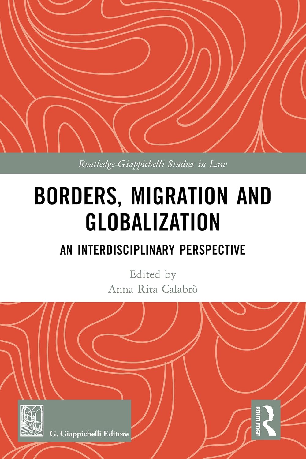 Borders, Migration and Globalization: An Interdisciplinary Perspective (Routledge-Giappichelli Studies in Law) (English Edition) baixar livro de graça