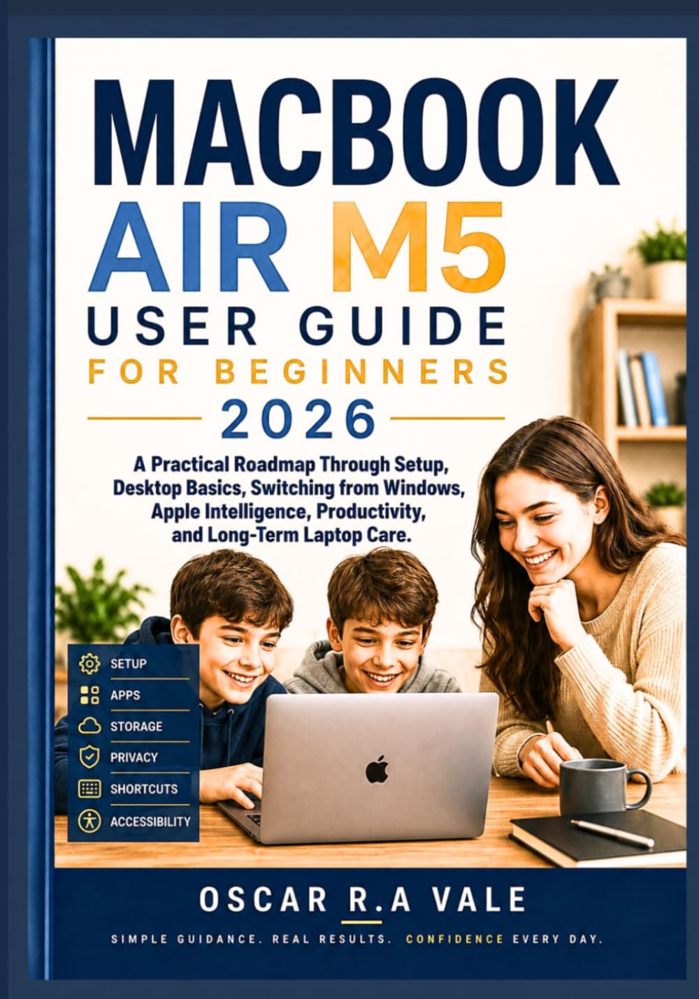 Macbook Air M5 User Guide for Beginners 2026: A Practical Roadmap Through Setup, Desktop Basics, Switching from Windows, Apple Intelligence, Productivity, and Long-Term Laptop Care baixar o livro de graça