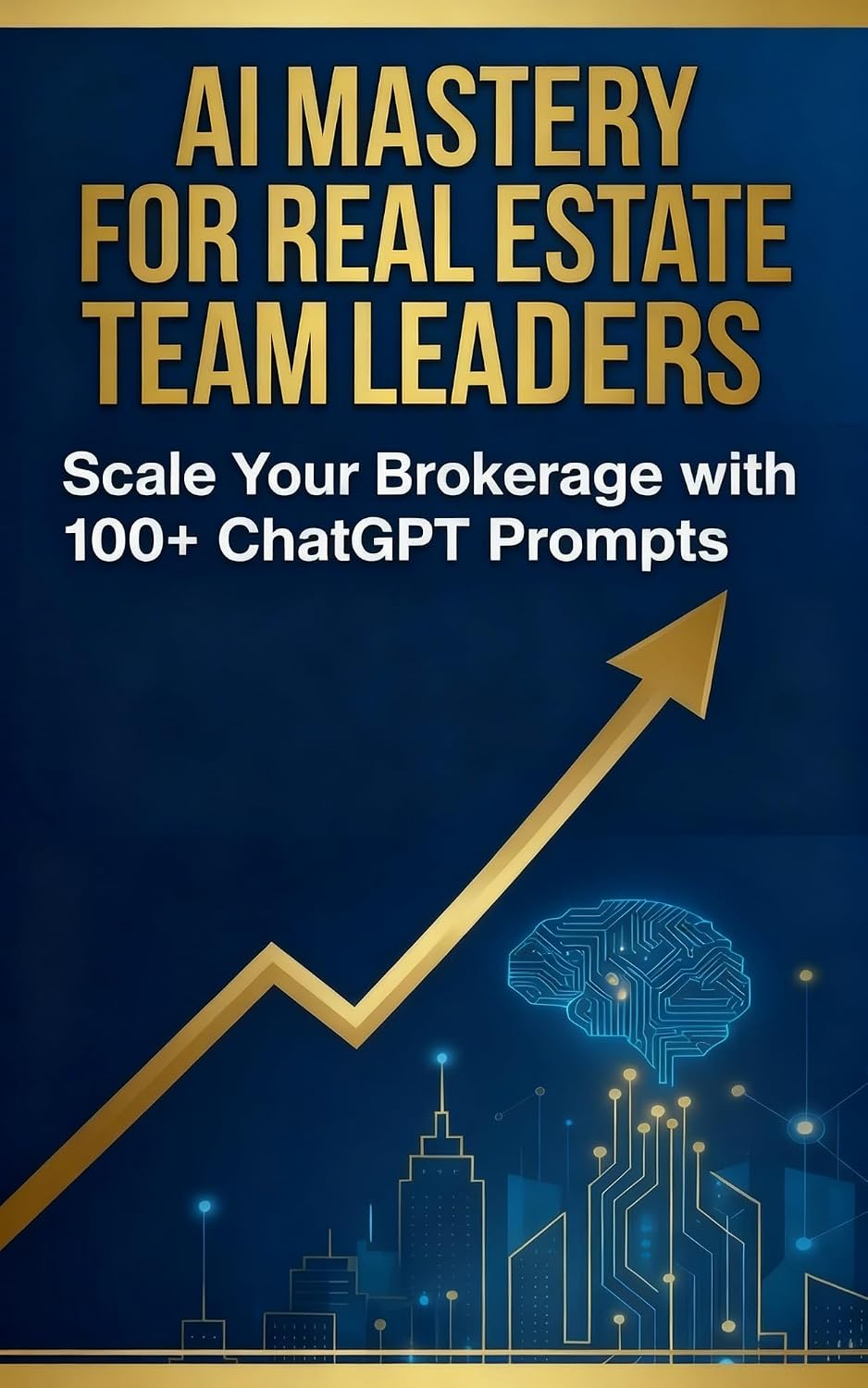 AI Mastery for Real Estate Team Leaders and Brokers 2026: The Complete Playbook to Scale Your Brokerage, Automate Agent Management, and Dominate Your Market... for Real Estate Agents 5) (English Edition) baixar o livro de graça