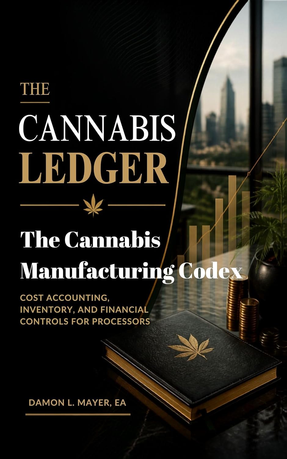 ler totalmente The Cannabis Manufacturing Codex:: Cost Accounting, Inventory, and Financial Controls for Processors (The Cannabis Ledger™ Financial Library) (English Edition)