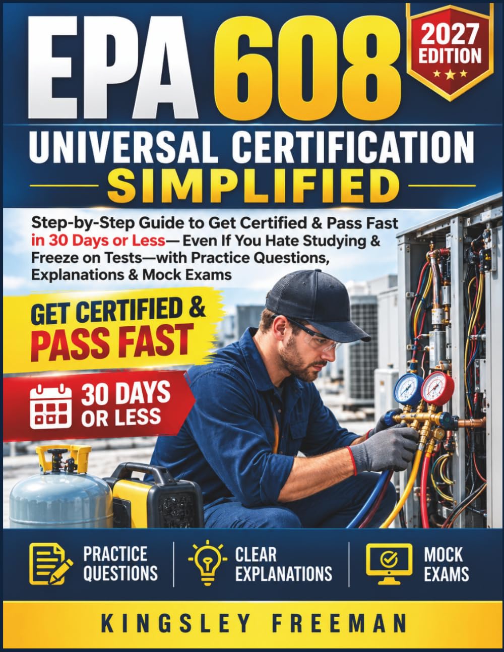 EPA 608 UNIVERSAL CERTIFICATION SIMPLIFIED: Step-by-Step Guide to Get Certified & Pass Fast in 30 Days or Less—Even If You Hate Studying & Freeze on... Practice Questions, Explanations & Mock Exams baixar o livro de graça