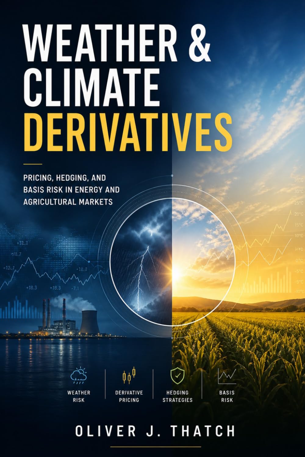 Weather & Climate Derivatives: Pricing, Hedging, and Basis Risk in Energy and Agricultural Markets baixar o livro de graça