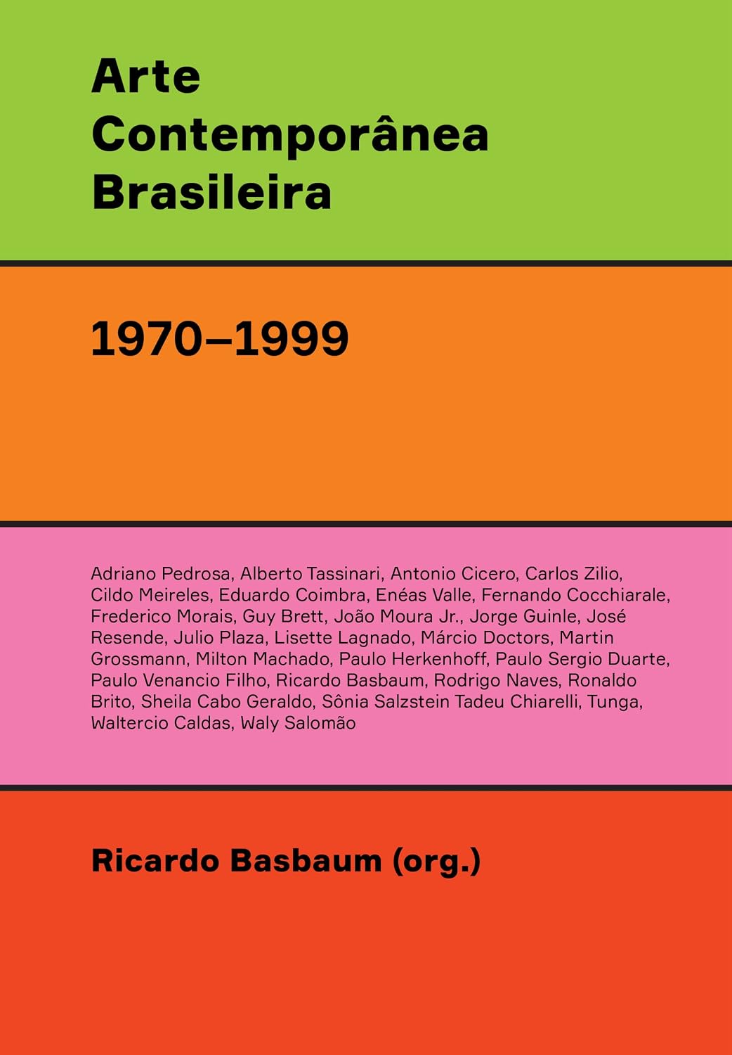 Arte contemporânea brasileira (1970–1999): Texturas, dicções, ficções, estratégias baixar livro de graça