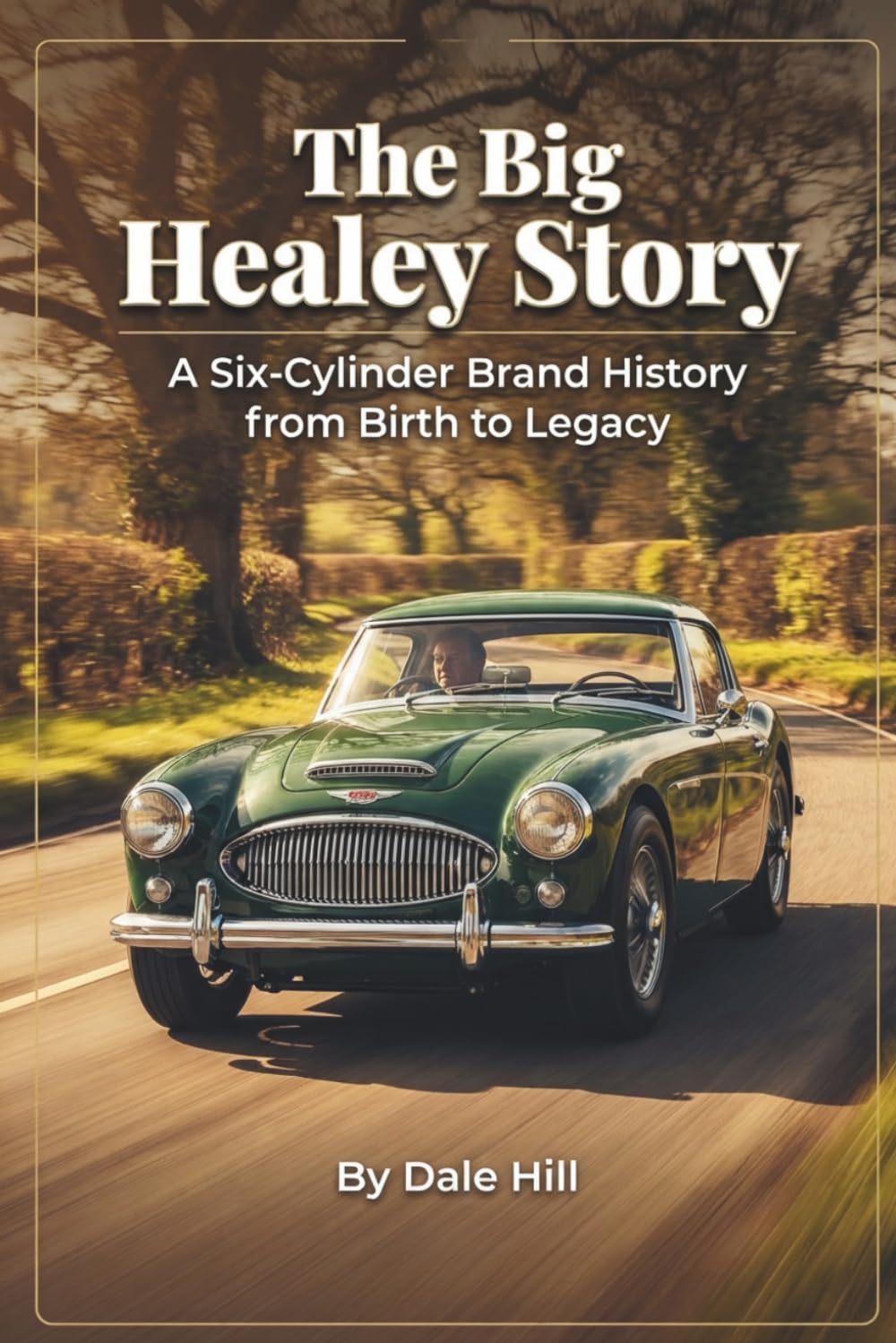 The Big Healey Story: A Six‑Cylinder Brand History from Birth to Legacy baixar o livro de graça