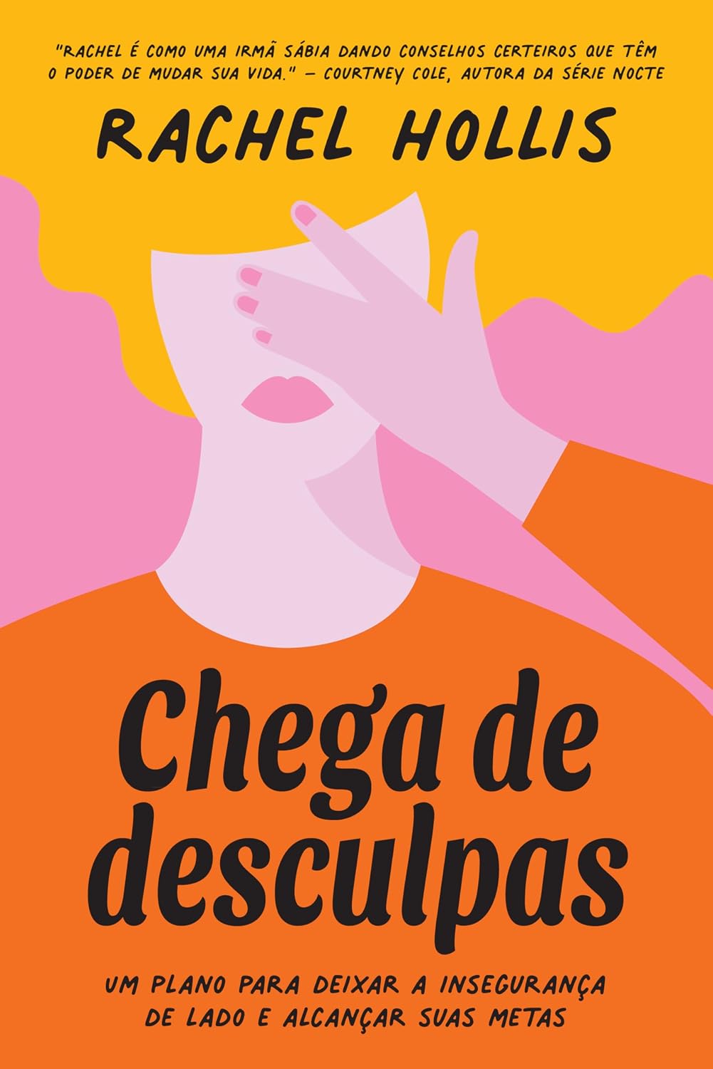 ler totalmente Chega de desculpas: Um plano para deixar a insegurança de lado e alcançar suas metas