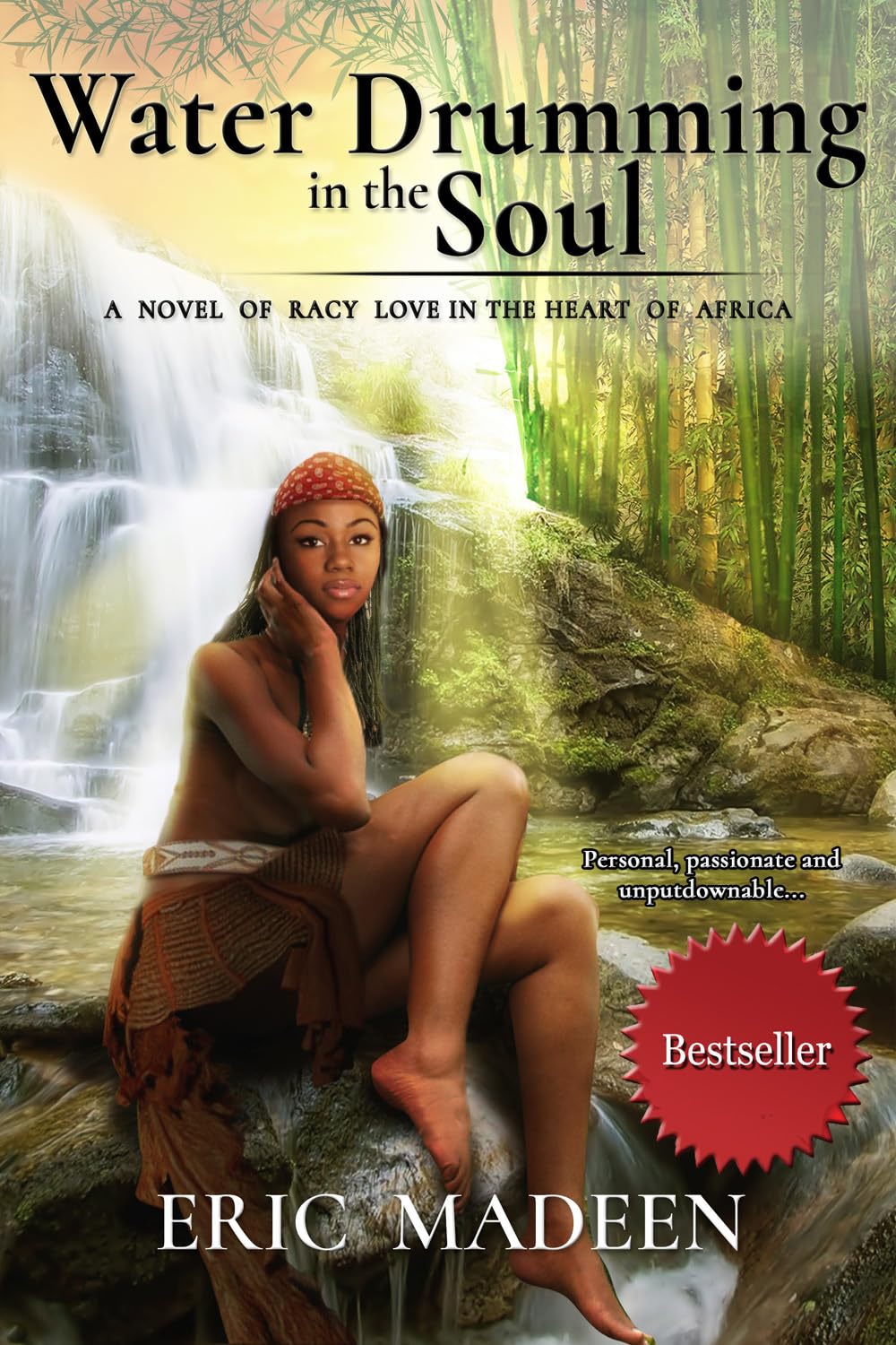 Water Drumming in the Soul : A Novel of Racy Love in the Heart of Africa (English Edition)