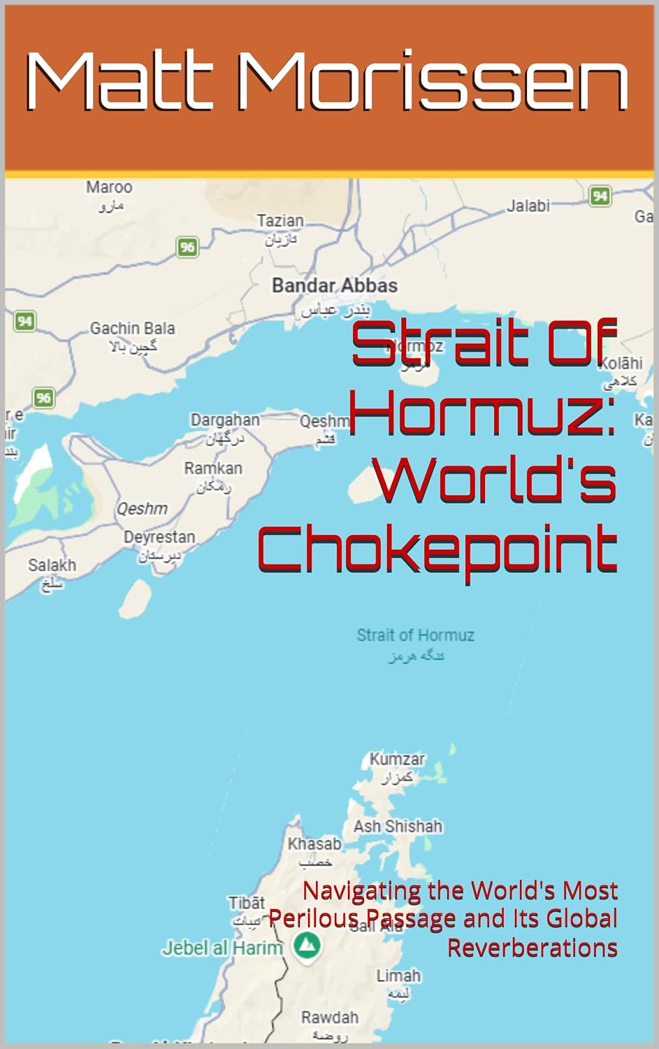 ler totalmente Strait Of Hormuz: World's Chokepoint: Navigating the World's Most Perilous Passage and Its Global Reverberations (English Edition)