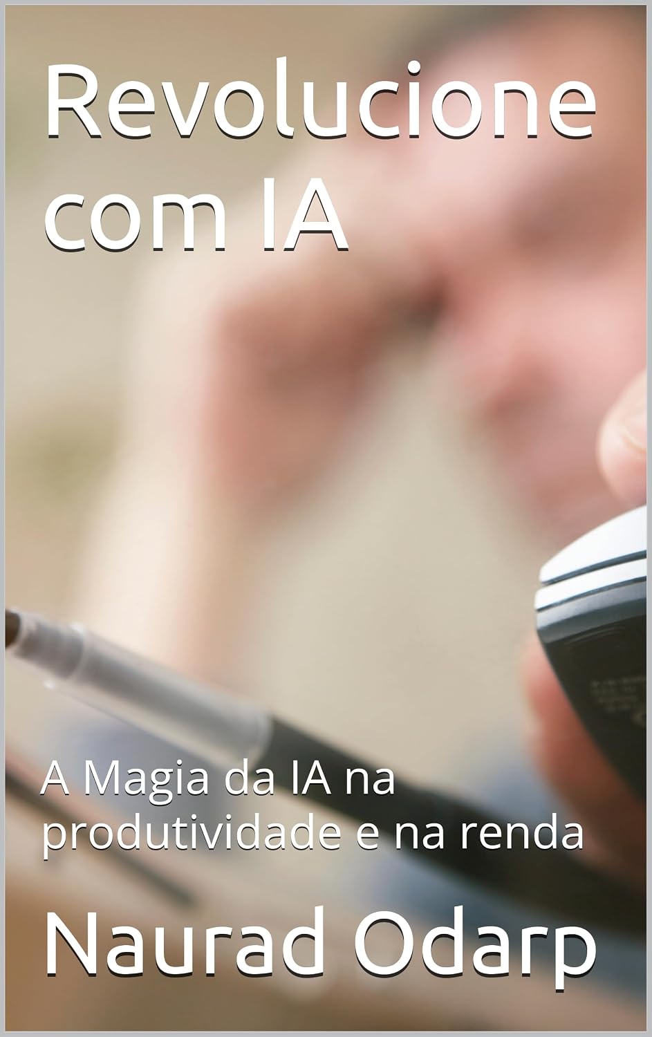 ler totalmente Revolucione com IA: A Magia da IA na produtividade e na renda