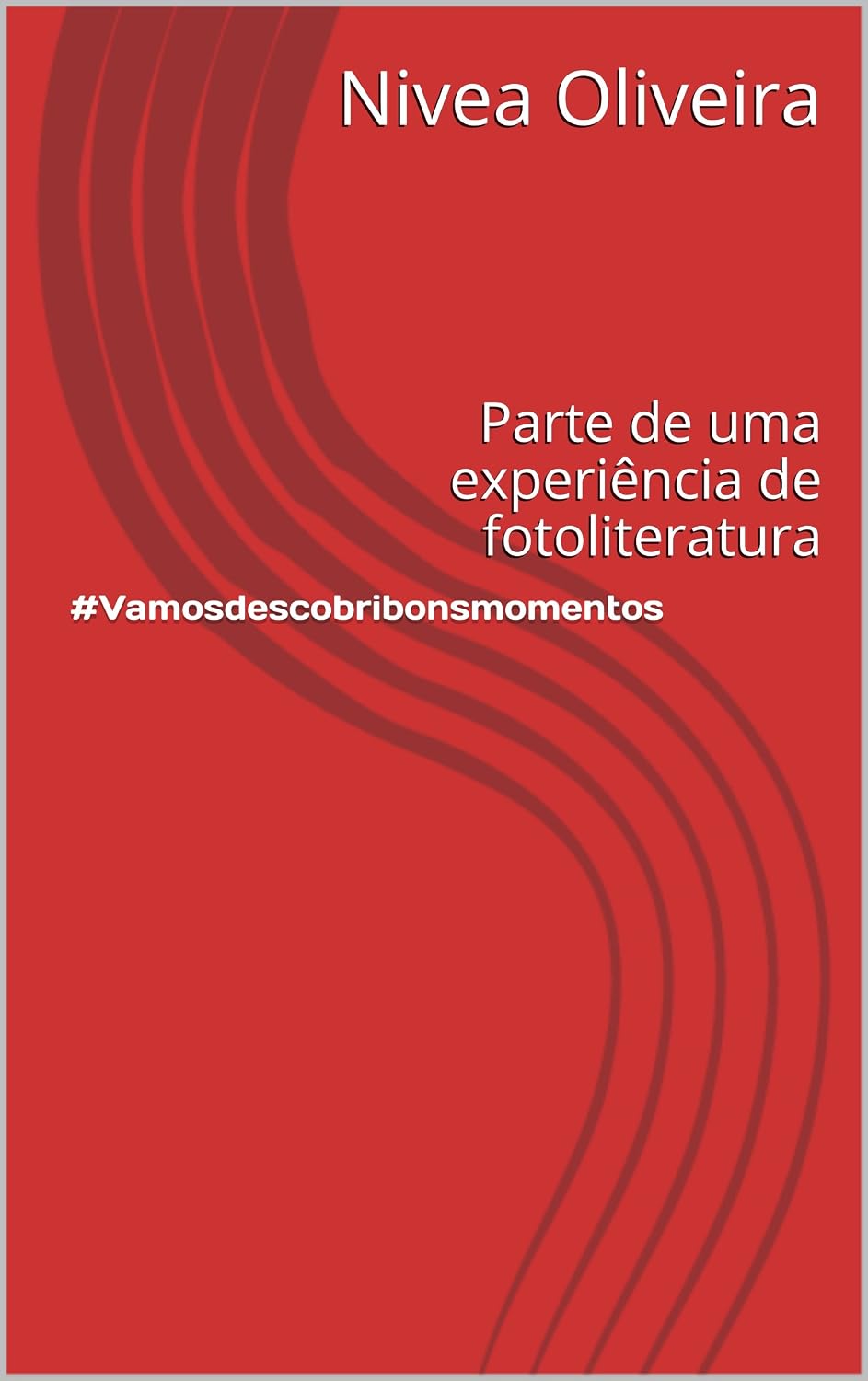 #Vamosdescobribonsmomentos: Parte de uma experiência de fotoliteratura baixar o livro de graça