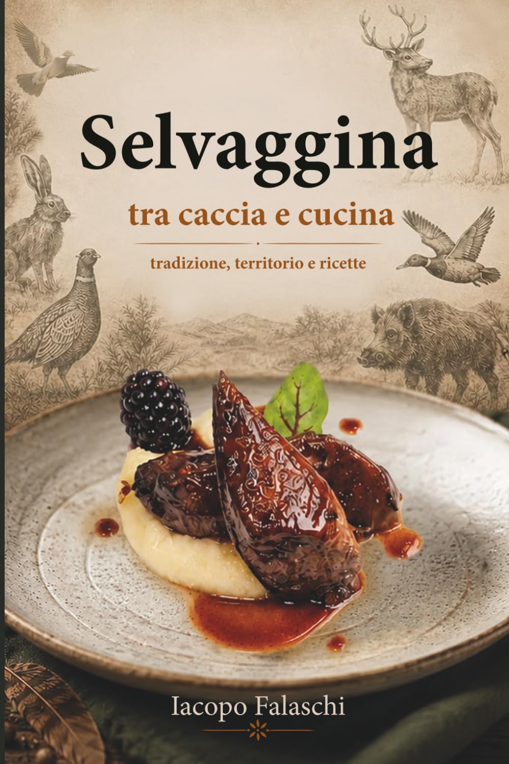 ler totalmente Selvaggina tra caccia e cucina: Dalla gestione del territorio alla cucina: tecniche, preparazione della selvaggina e ricette raccontate da uno chef cacciatore. (Italian Edition)