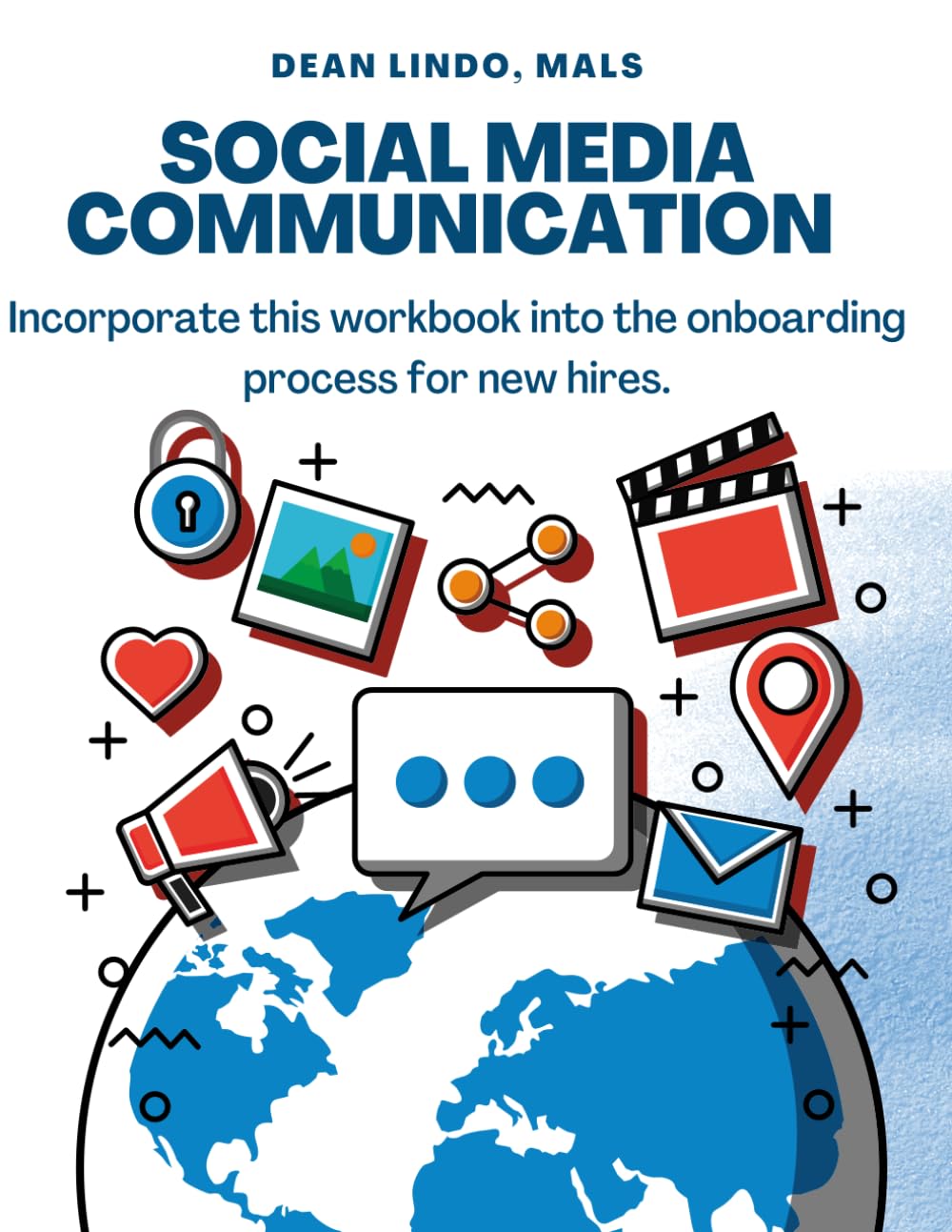 SOCIAL MEDIA COMMUNICATION: Incorporate this workbook into the onboarding process for new hires