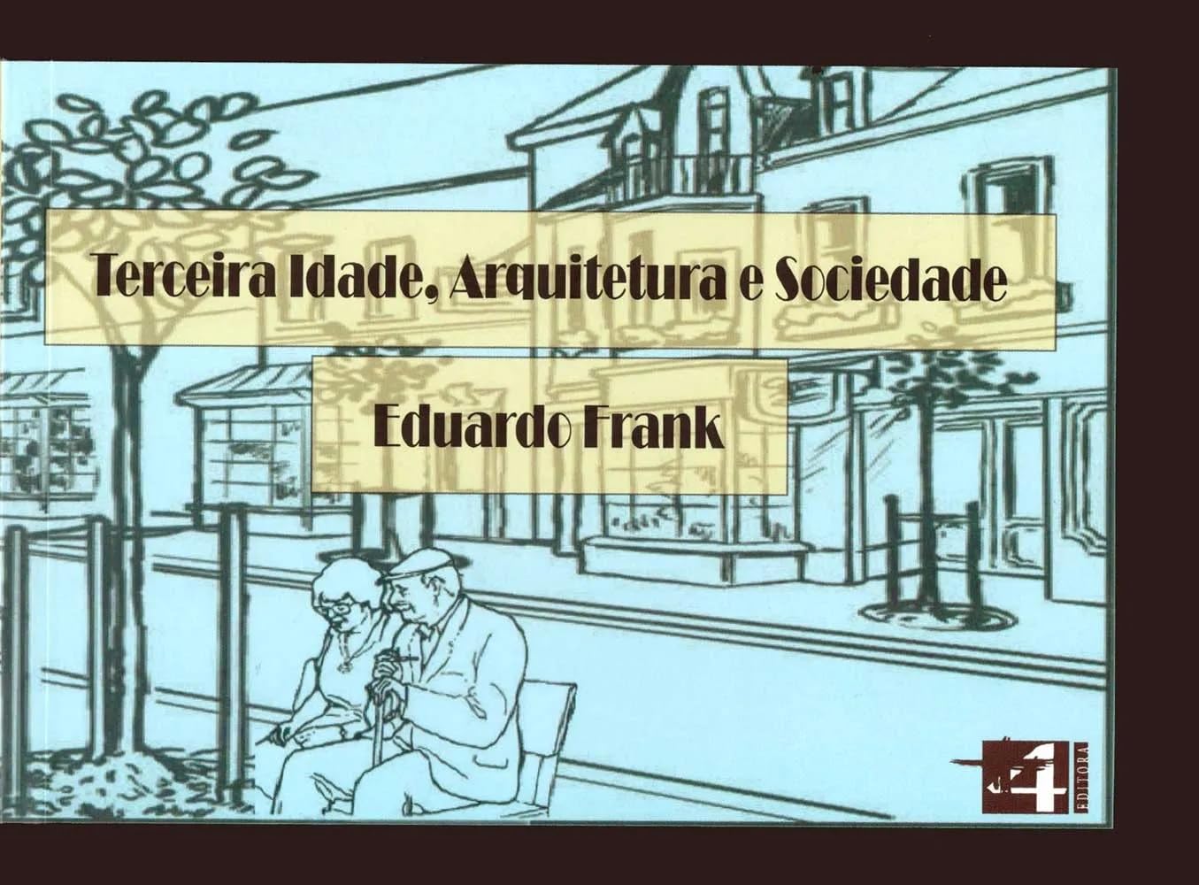 Terceira idade, arquitetura e sociedade baixar o livro de graça