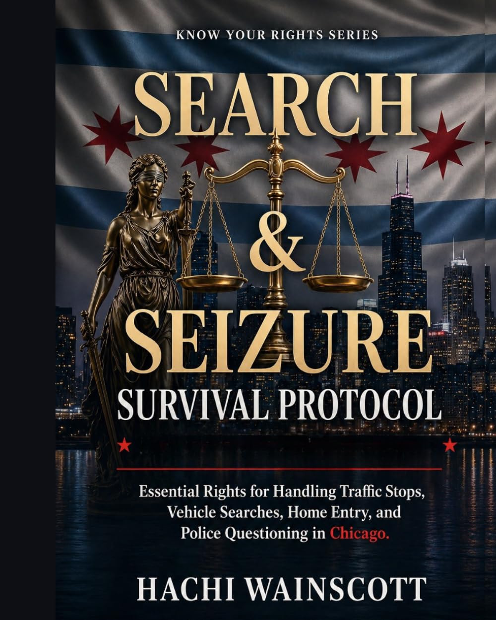 Search and Seizure Survival Guide for Chicago Residents: Know Your Fourth Amendment Rights During Police Stops, Vehicle Searches & Home Raids in Chicago baixar livro de graça