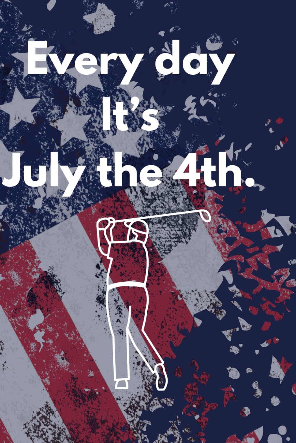 Notebook: Everyday it's the fourth of July. baixar o livro de graça