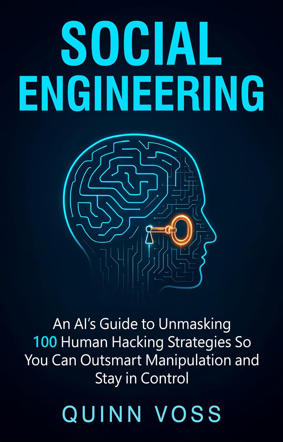 Social Engineering: An AI’s Guide to Unmasking 100 Human Hacking Strategies So You Can Outsmart Manipulation and Stay in Control (Think Smarter) (English Edition) baixar livro de graça