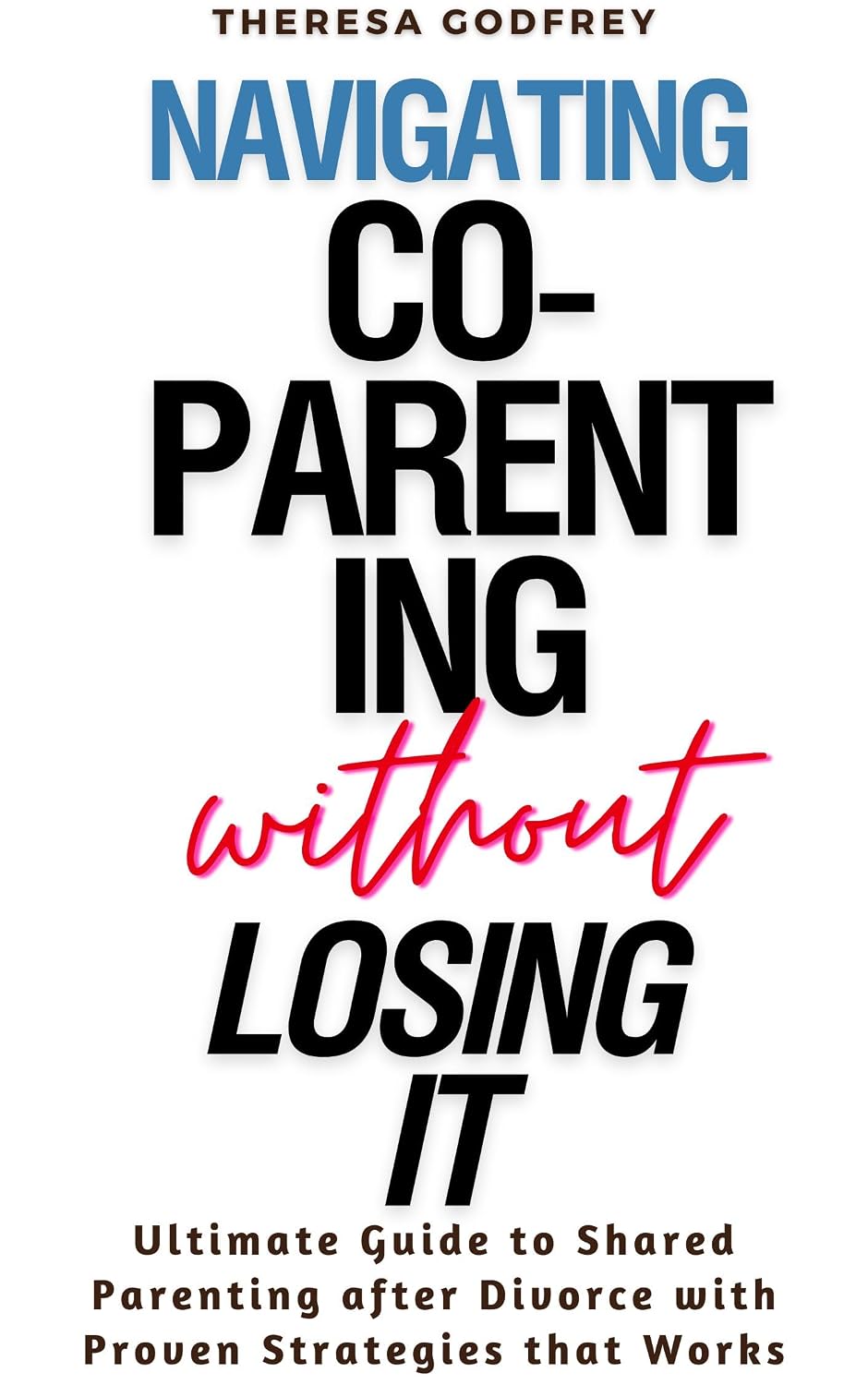 Navigating Co-Parenting without Losing it: Ultimate Guide to Shared Parenting after Divorce with Proven Strategies that Works (English Edition) baixar livro de graça