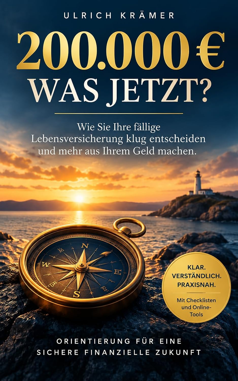 MEINE LEBENSVERSICHERUNG WIRD FÄLLIG – WAS JETZT?: Kapital oder Rente? Auszahlen, anlegen oder Schulden tilgen? Der praktische Entscheidungsratgeber für Ihren Ruhestand. (German Edition) baixar livro de graça