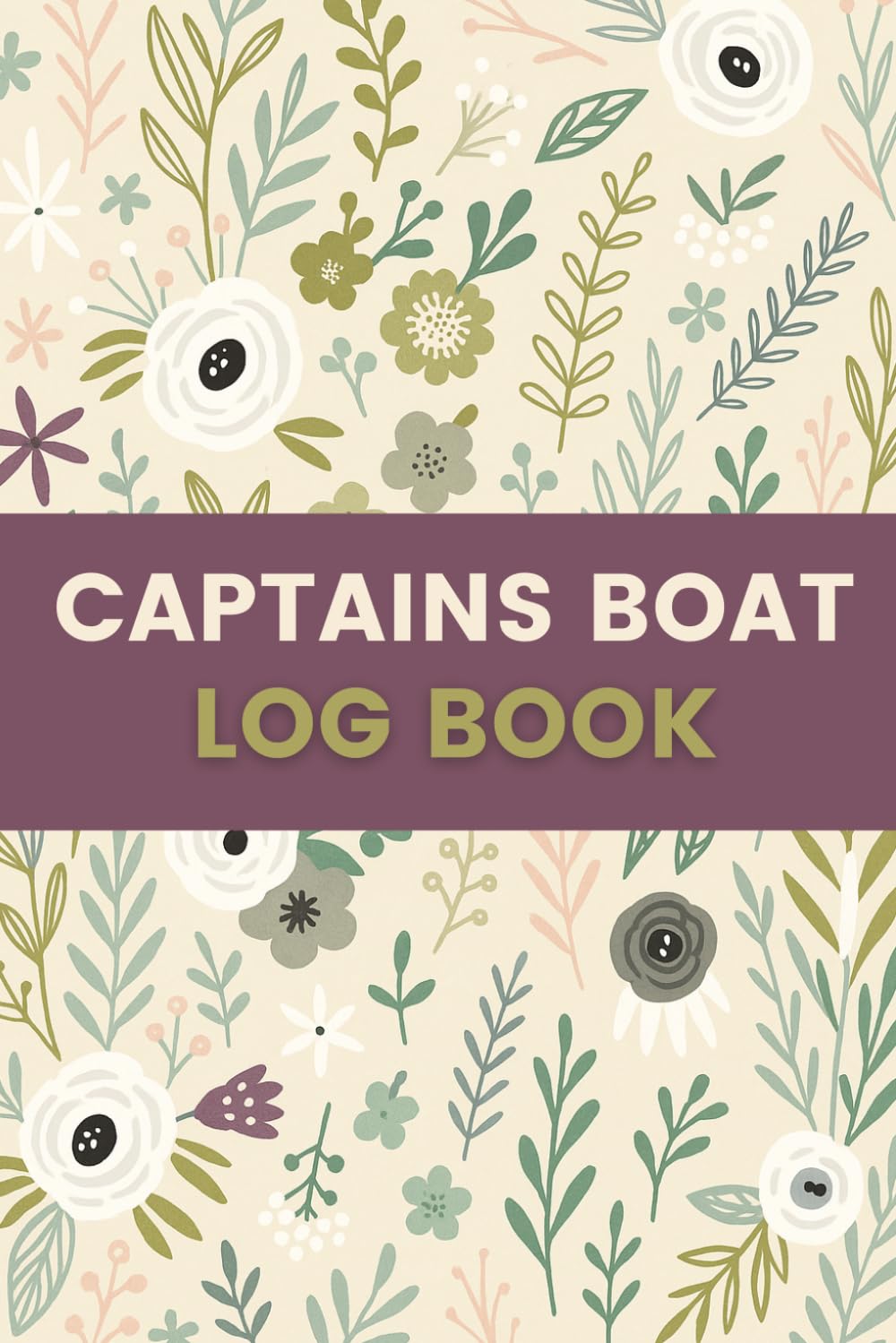 ler totalmente Captains Boat Log Book (6 x 9 Inches): Floral Design Marine Navigation Log, Voyage Tracker & Boat Maintenance Record Book