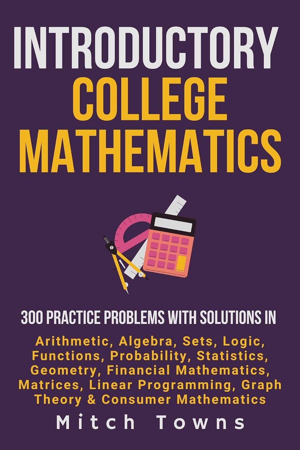 Introductory College Mathematics - 300 Practice Problems with Solutions: In Arithmetic, Algebra, Sets, Logic, Functions, Probability, Statistics, Geometry,... for competitive exams) (English Edition) baixar o livro de graça