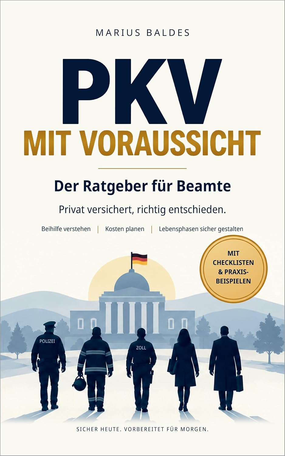 PKV MIT VORAUSSICHT: Der Ratgeber für Beamte – Privat versichert, richtig entschieden. (German Edition) baixar livro de graça