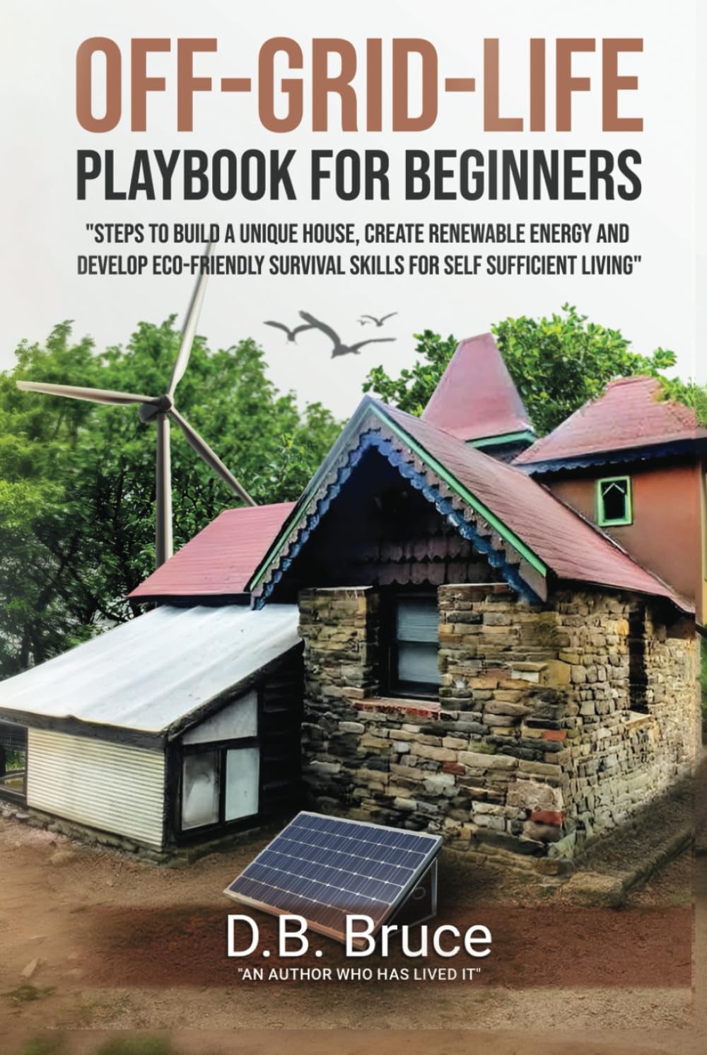 capítulo por capítulo baixar OFF-GRID-LIFE PLAYBOOK FOR BEGINNERS: Steps to Build a Unique House, Create Renewable Energy and Develop Eco-Friendly Survival Skills for Self-Sufficient Living