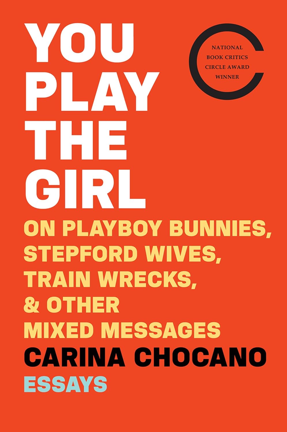 You Play the Girl: On Playboy Bunnies, Stepford Wives, Train Wrecks, & Other Mixed Messages (English Edition) baixar livro de graça