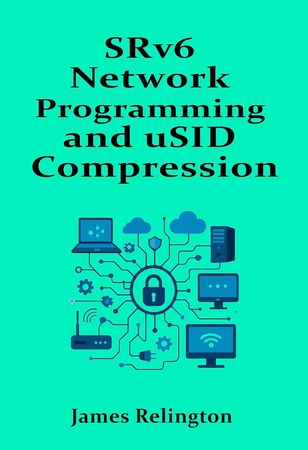 ler totalmente SRv6 Network Programming and uSID Compression: Design and Operations (English Edition)