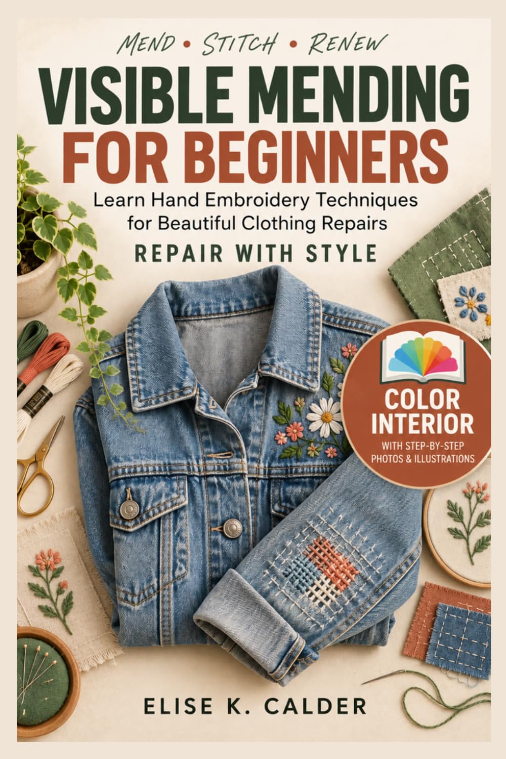 Visible Mending for Beginners: Learn Hand Embroidery Techniques for Beautiful Clothing Repairs baixar o livro de graça