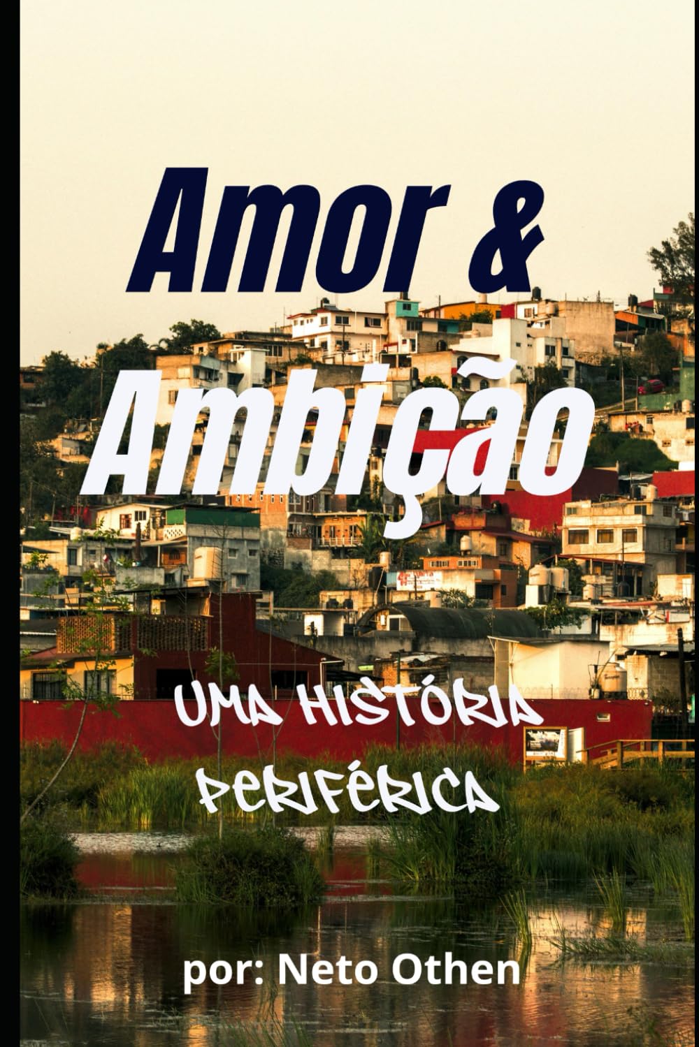 capítulo por capítulo baixar Amor & Ambição: Uma história periférica (Portuguese Edition)