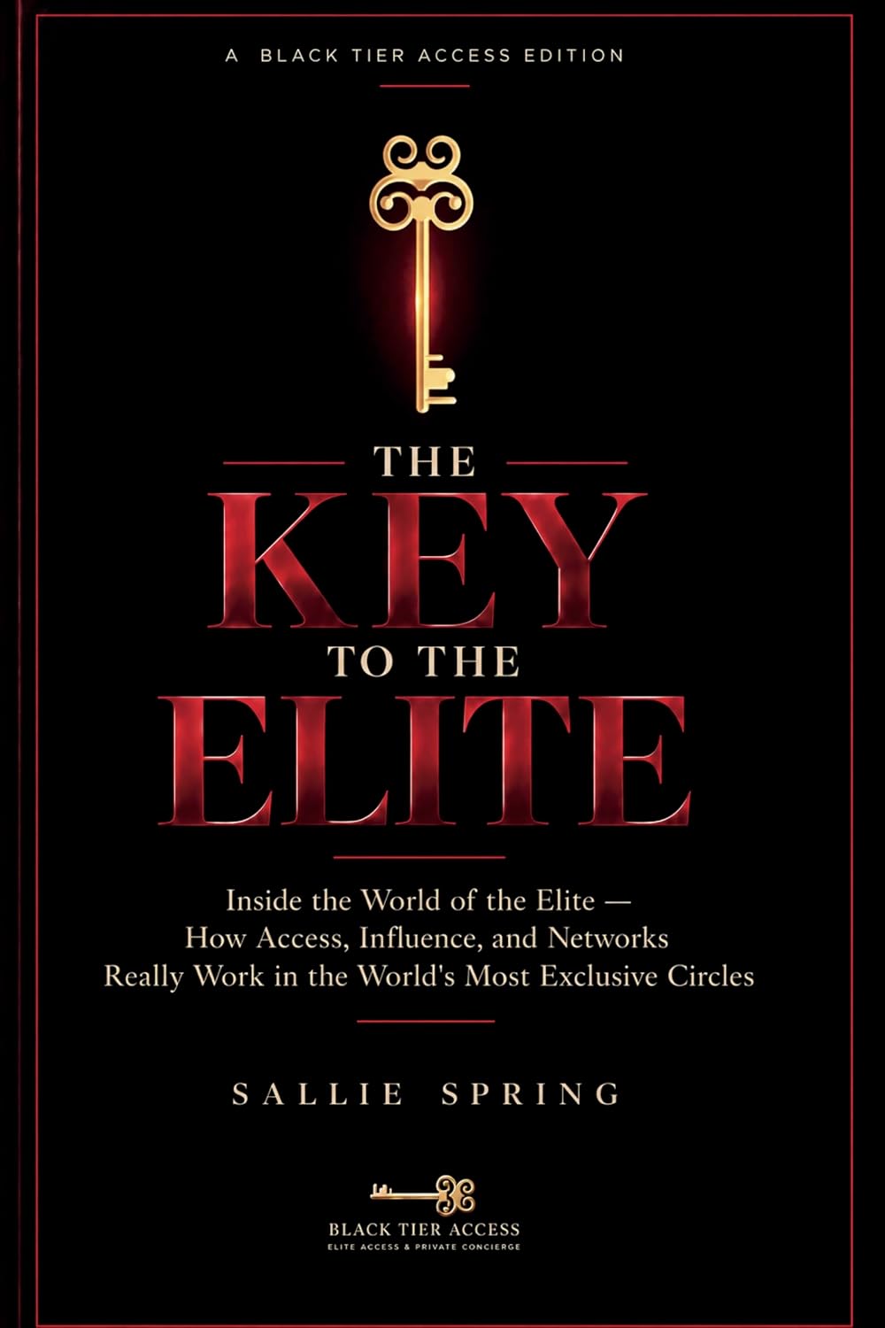 The Key to the Elite: Inside the World of the Elite - How Access, Influence, and Networks Really Work in the World's Most Exclusive Circles (English Edition) baixar livro de graça