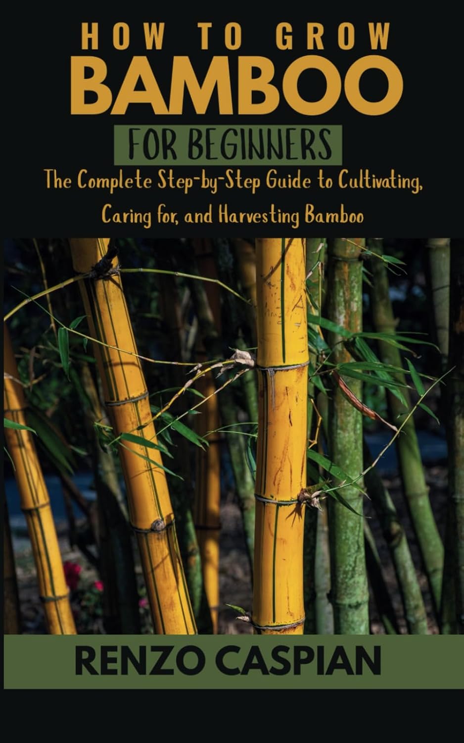 capítulo por capítulo baixar HOW TO GROWING BAMBOO FOR BEGINNERS: The Complete Step-by-Step Guide to Cultivating, Caring for, and Harvesting Bamboo