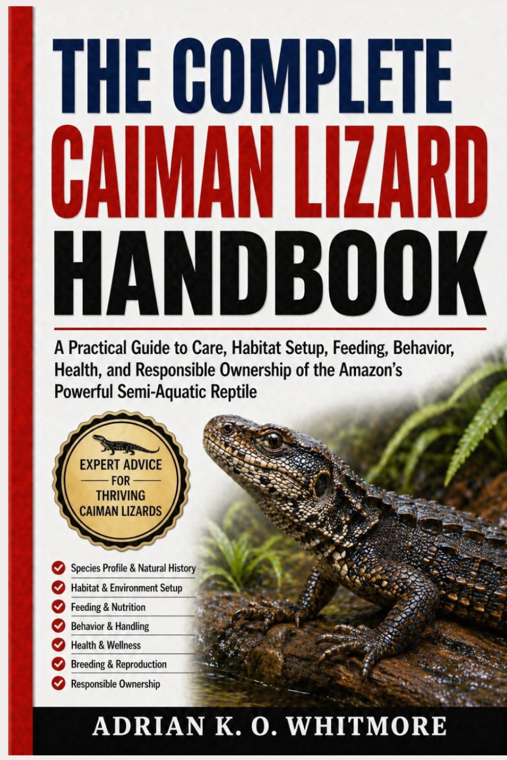 THE COMPLETE CAIMAN LIZARD HANDBOOK: A Practical Guide to Care, Habitat Setup, Feeding, Behavior, Health, and Responsible Ownership of the Amazon’s Powerful Semi-Aquatic Reptile baixar o livro de graça