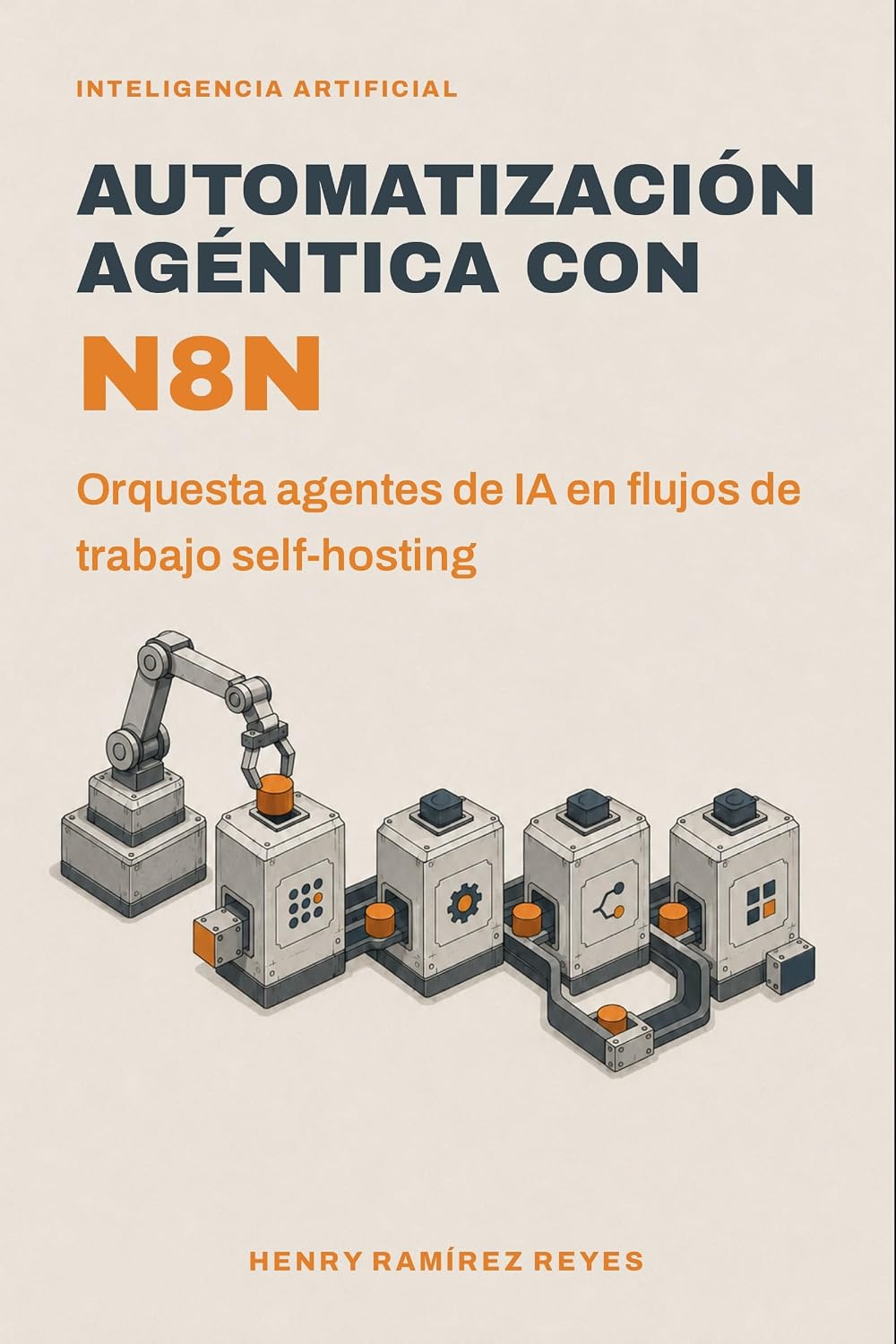 Automatización agéntica con n8n: Orquesta agentes de IA en flujos de trabajo self-hosting (Inteligencia Artificial nº 5) (Spanish Edition) baixar livro de graça