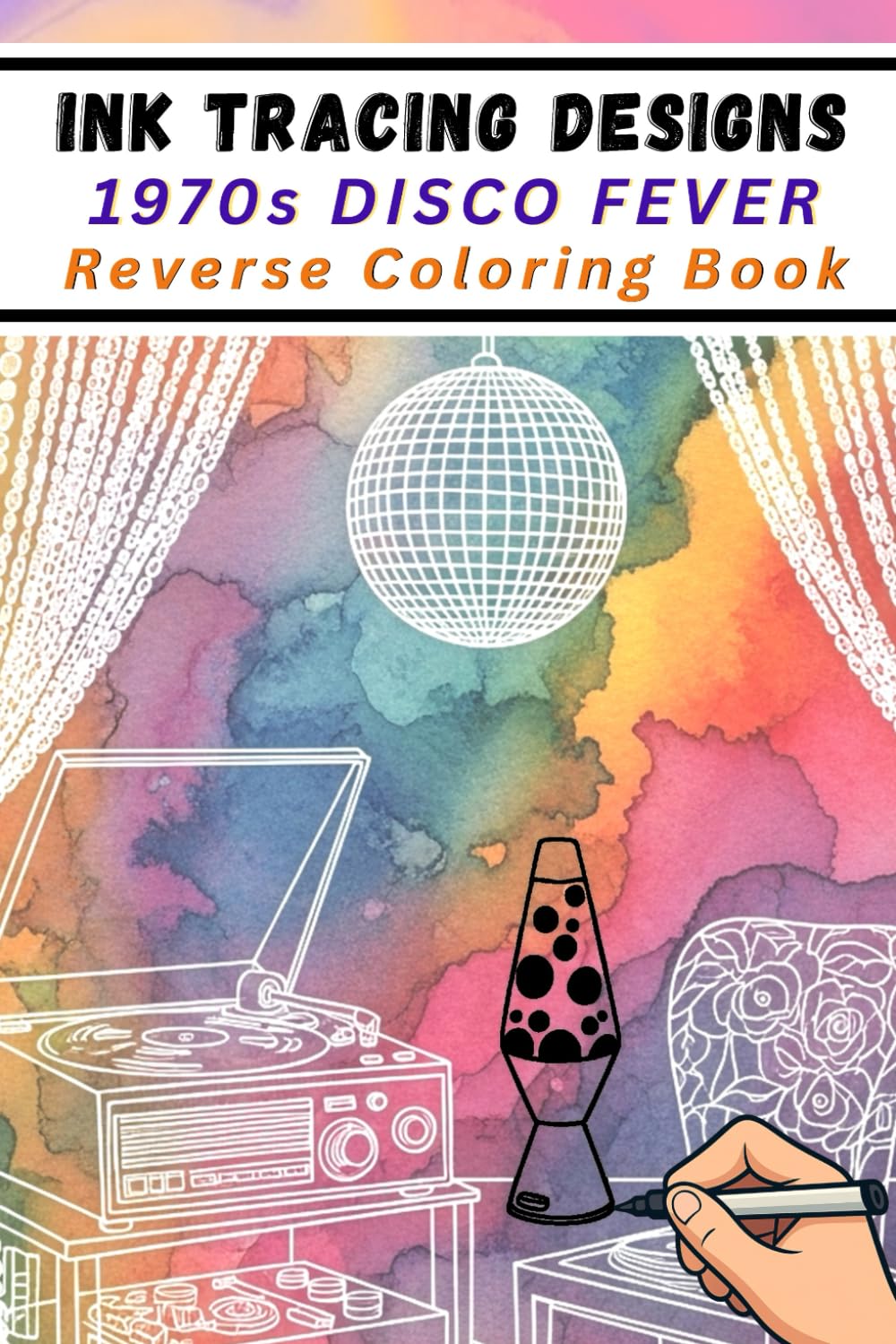 ler totalmente Ink Tracing Designs - Disco Fever Reverse Coloring Book: 34 Retro Patterns & Groovy Watercolors for Stress Relief and Anxiety | Portable 6x9 Travel Size