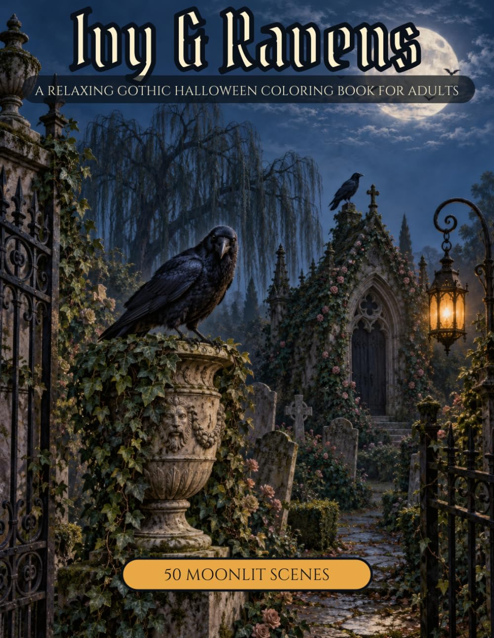 ler totalmente Ivy & Ravens: A Relaxing Gothic Halloween Coloring Book for Adults with 50 Moonlit Scenes: Haunted Manors, Graveyards, Witches' Tables, Ravens and Cats