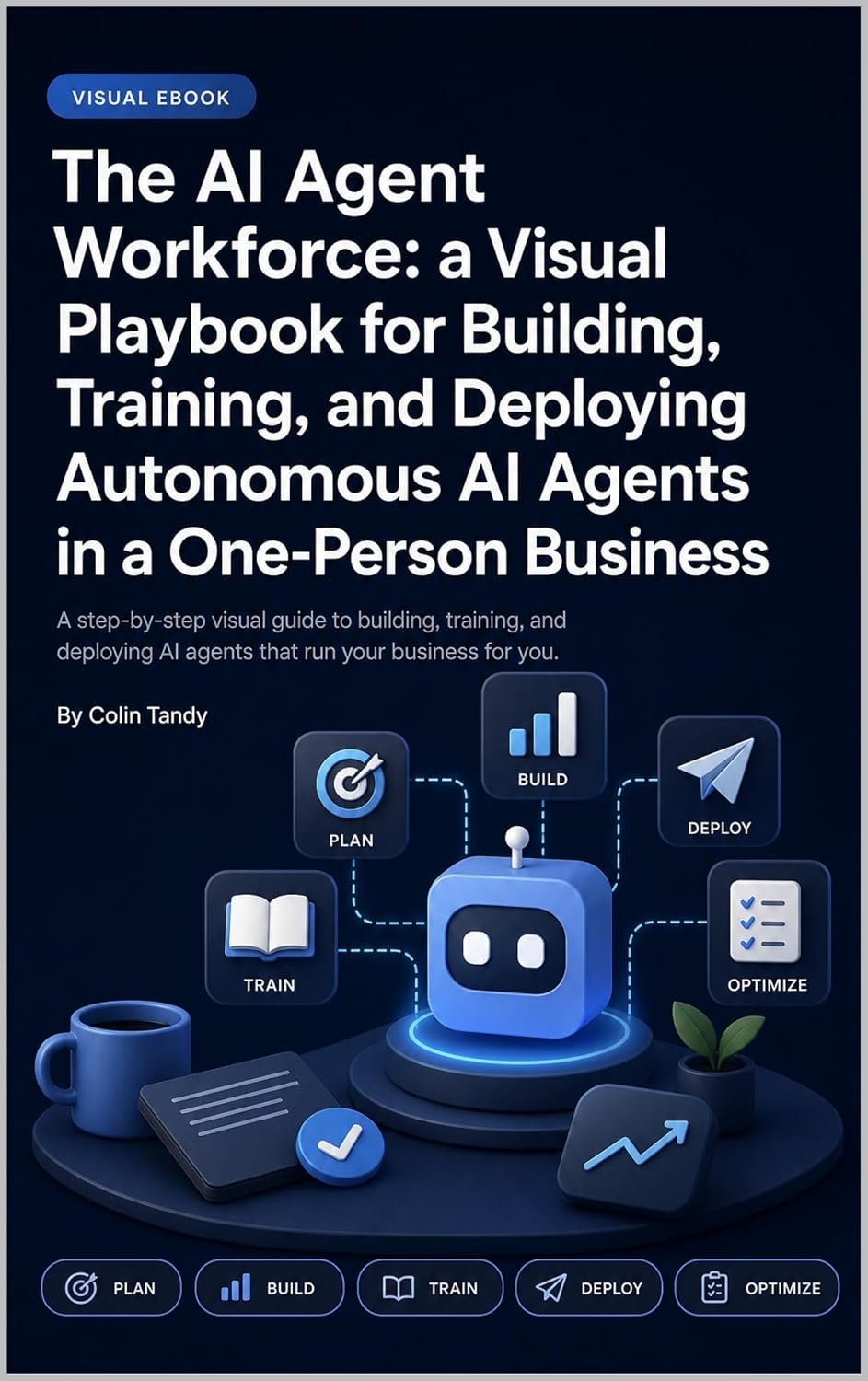 The AI Agent Workforce: A Visual Playbook for Building, Training, and Deploying Autonomous AI Agents in a One-Person Business (English Edition) baixar livro de graça