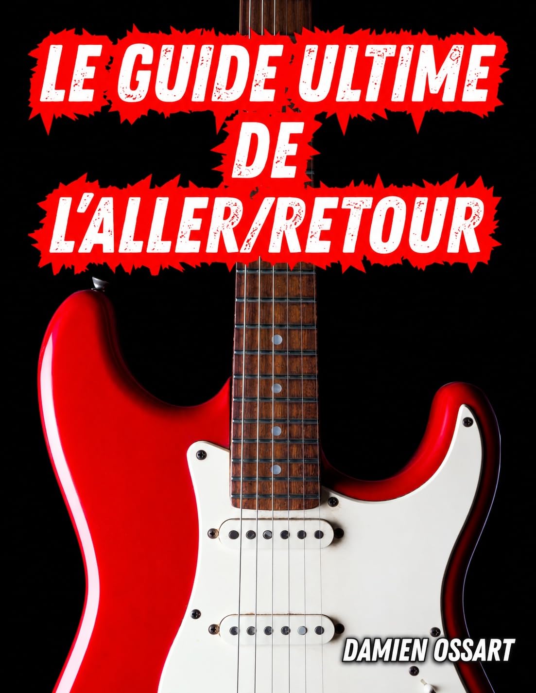 ler totalmente Le guide ultime de l'aller-retour (French Edition)